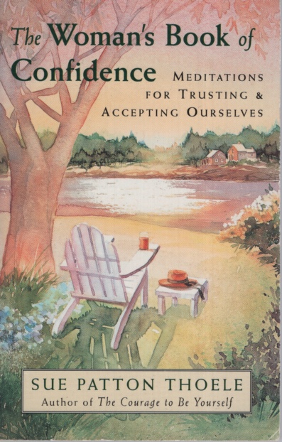 The Woman's Book of Confidence Meditations for Strength and Inspiration