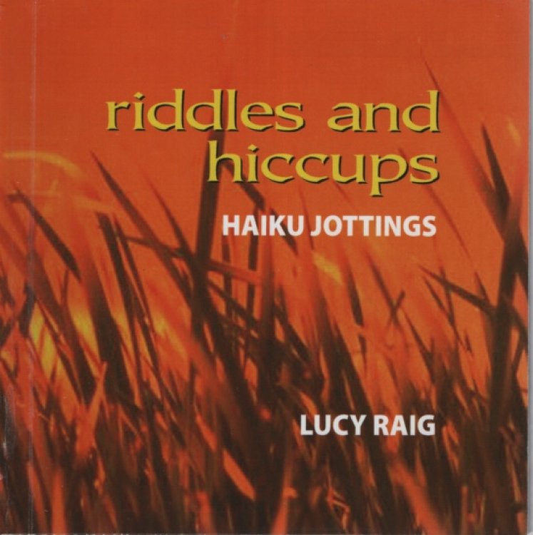 RIDDLES AND HICCUPS : HAIKU JOTTINGS