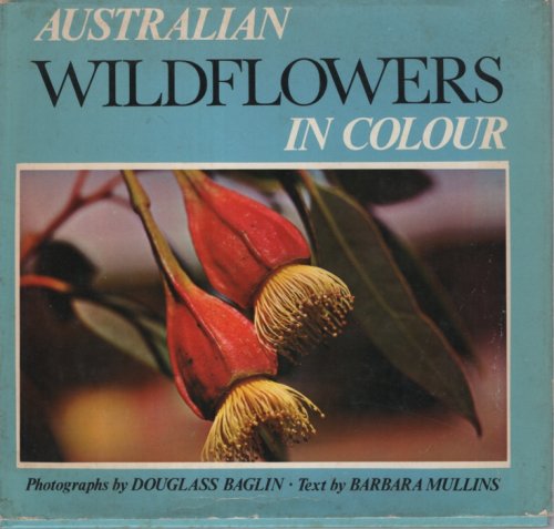 AUSTRALIAN WILDFLOWERS IN COLOUR