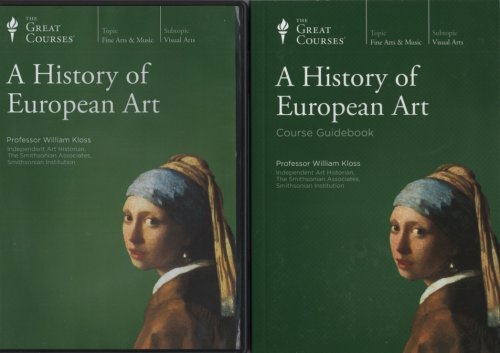 A HISTORY OF EUROPEAN ART. COURSE GUIDEBOOK AND DVDS Course No. 7100