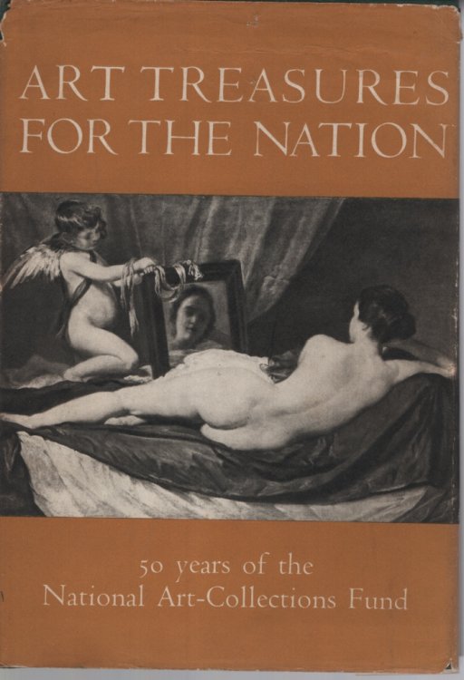 ART TREASURES FOR THE NATION Fifty Years of the National Art Collections Fund. Introduction by the Earl of Crawford and Balcarres. Eighty Photogravure Plates