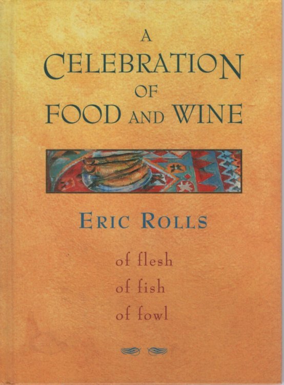 A Celebration Of Food And Wine. Of Flesh Of Fish Of Fowl