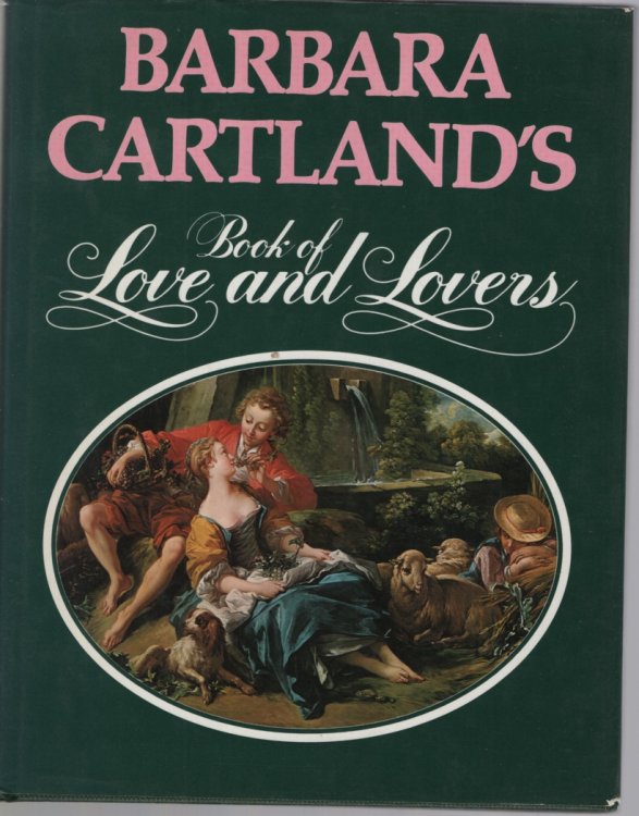 Barbara Cartland's book of love and lovers