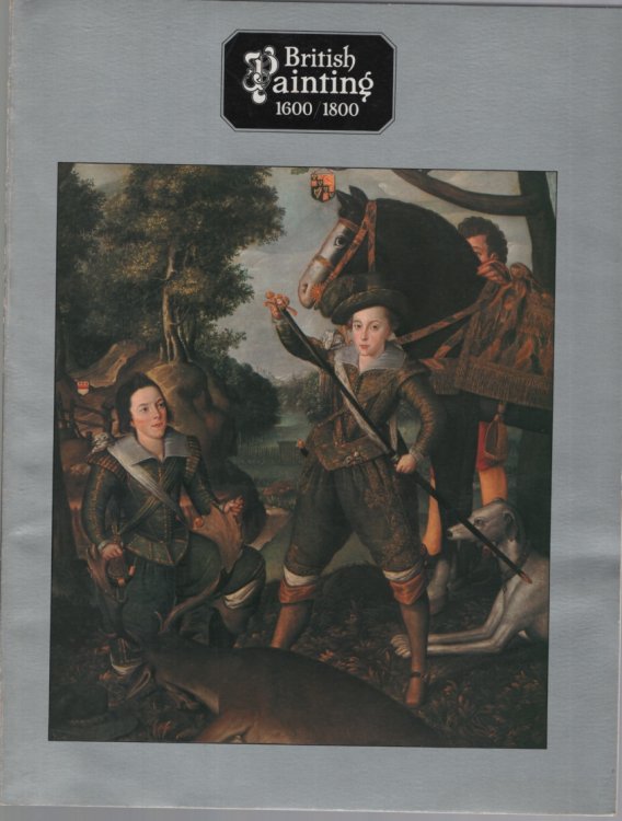BRITISH PAINTING 1600 1800 An Exhibition Organized by the British Council for the Australian Gallery Directors' Council. Art Gallery of New South Wales Sydney 1 October /20 November 1977. National Gallery of Victoria Melbourne 7 December 1977/ 15 January 1978