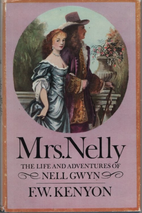 Mrs. Nelly The Life and Times of Nell Gwynn