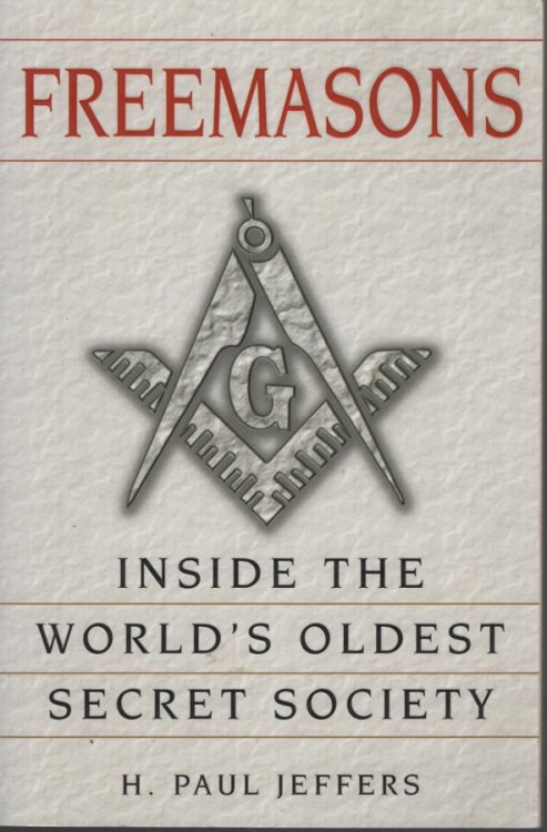 Freemasons A History and Exploration of the World's Oldest Secret Society
