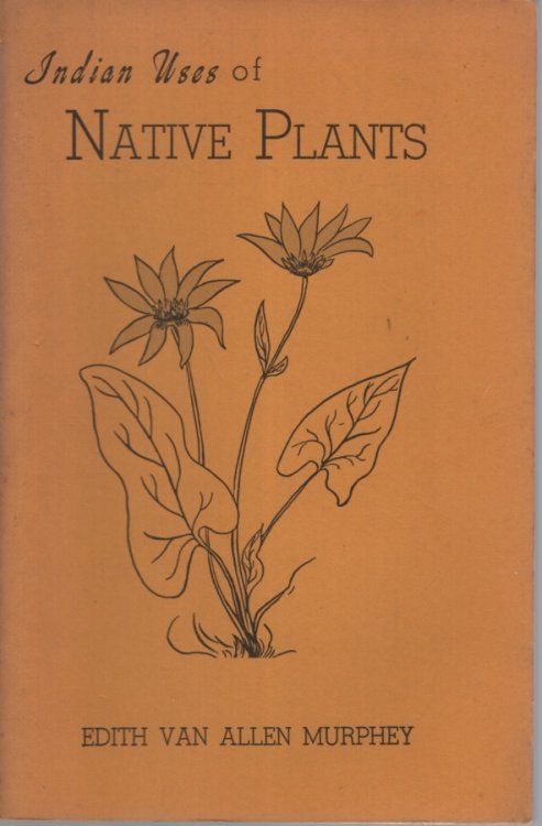 INDIAN USES OF NATIVE PLANTS