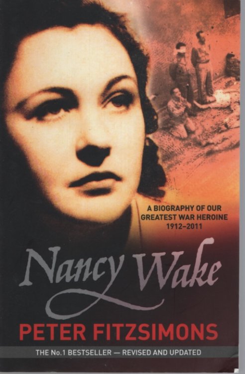 Nancy Wake : a Biography of Our Greatest War Heroine