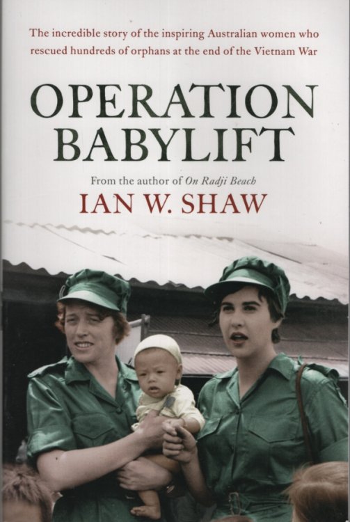 Operation Babylift The incredible story of the inspiring Australian women who rescued hundreds of orphans at the end of the Vietnam War