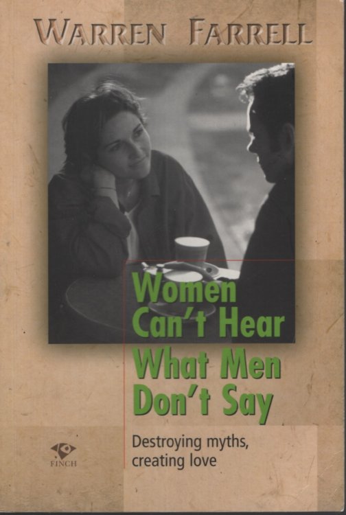 WOMEN CAN'T HEAR WHAT MEN DON'T SAY Destroying Myths, Creating Love