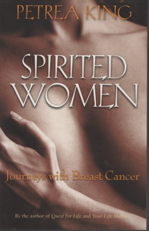 SPIRITED WOMEN Journeys with Breast Cancer