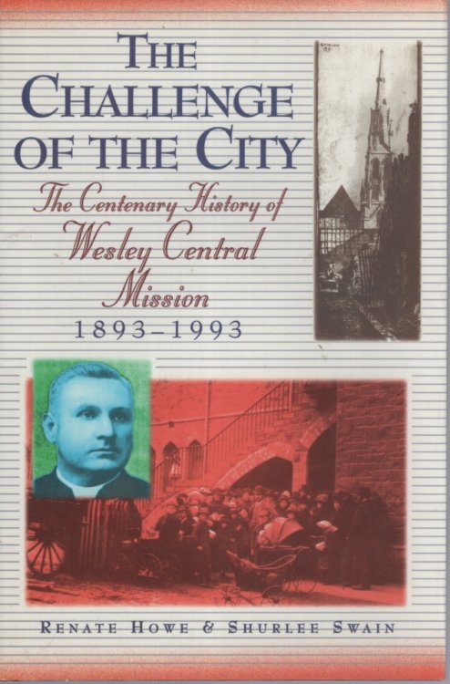 The Challenge of the City. the Centenary History of Wesley Central Mission 1893-1993