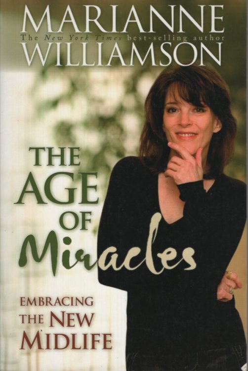 THE AGE OF MIRACLES Embracing the New Midlife
