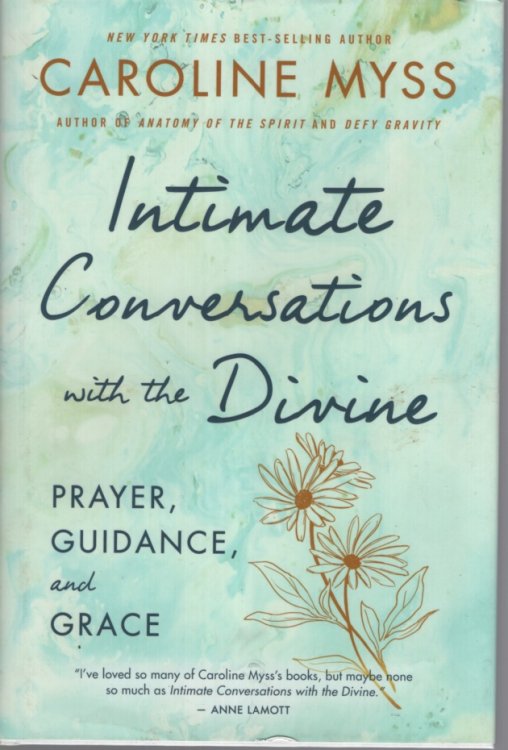 Intimate Conversations with the Divine Prayer, Guidance, and Grace