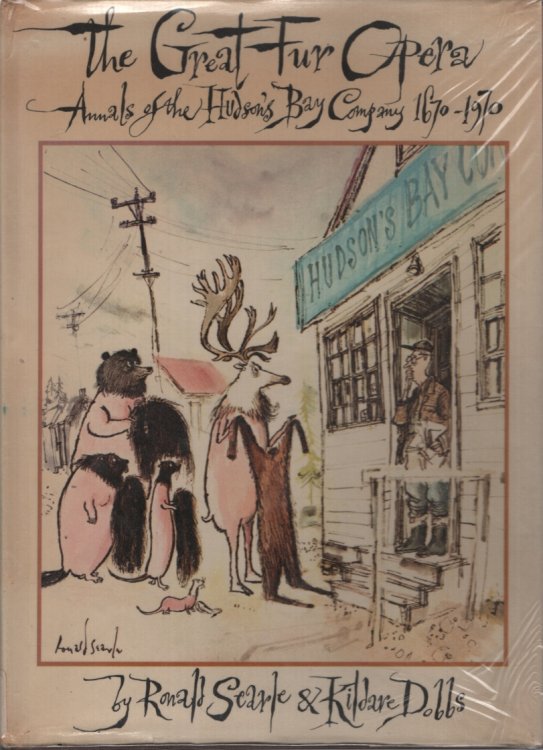 The Great Fur Opera Annals of the Hudson's Bay Company, 1670-1970