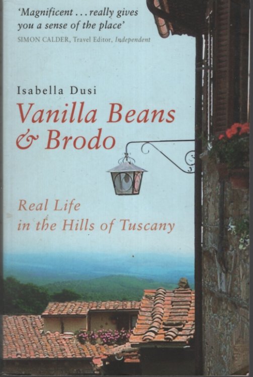 Vanilla Beans & Brodo Real Life in the Hills of Tuscany
