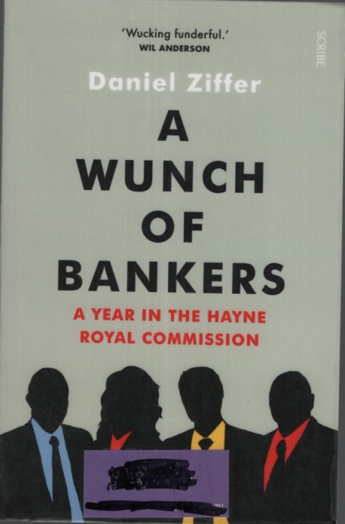 A Wunch of Bankers a year in the Hayne royal commission