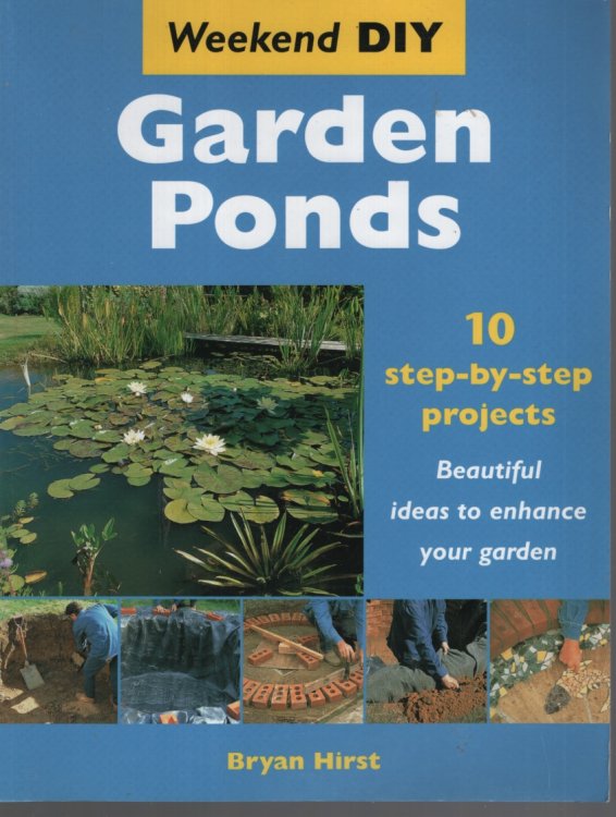 Garden Ponds 10 Step-By-Step Projects. Quick and Easy Ideas to Enhance Your Garden