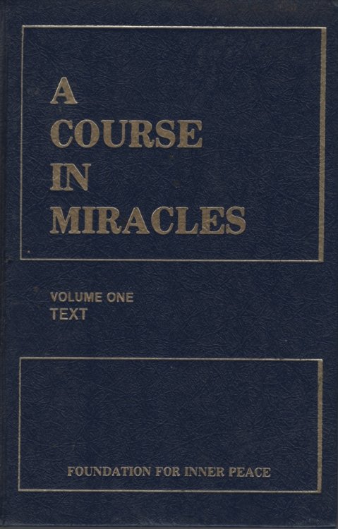 A COURSE IN MIRACLES : VOLUME 1 TEXT. VOLUME 2 WORKBOOK FOR STUDENTS. VOLUME 3 MANUAL FOR TEACHERS. THREE VOLUMES