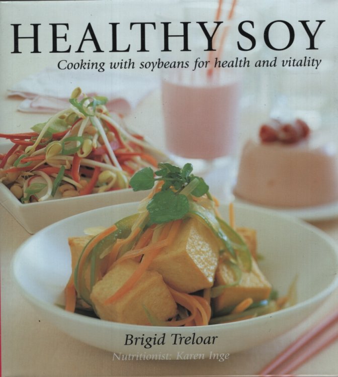 HEALTHY SOY Cooking with Soybeans for Health and Vitality