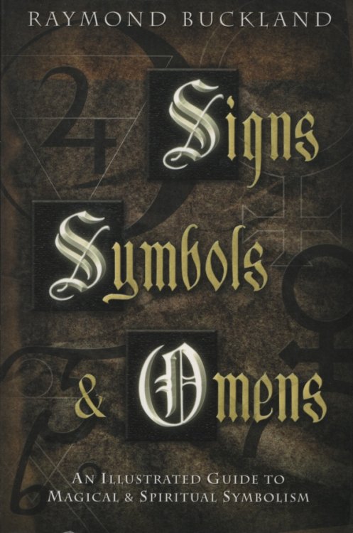 Signs, Symbols & Omens An Illustrated Guide to Magical & Spiritual Symbolism