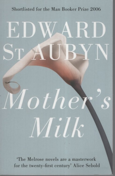 Mother's Milk. Edward St. Aubyn