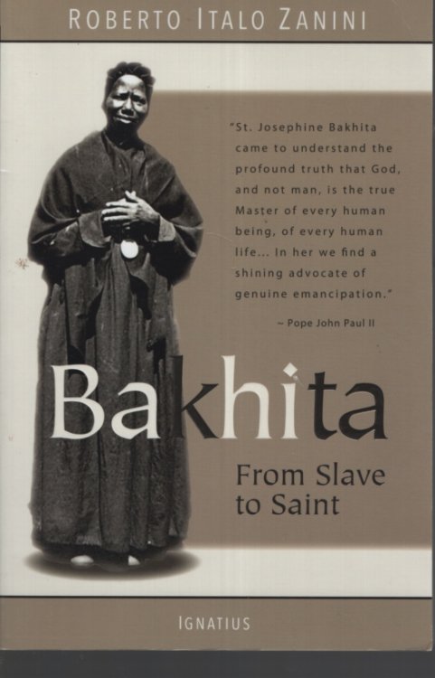 BAKHITA : FROM SLAVE TO SAINT Translated by Andrew Matt