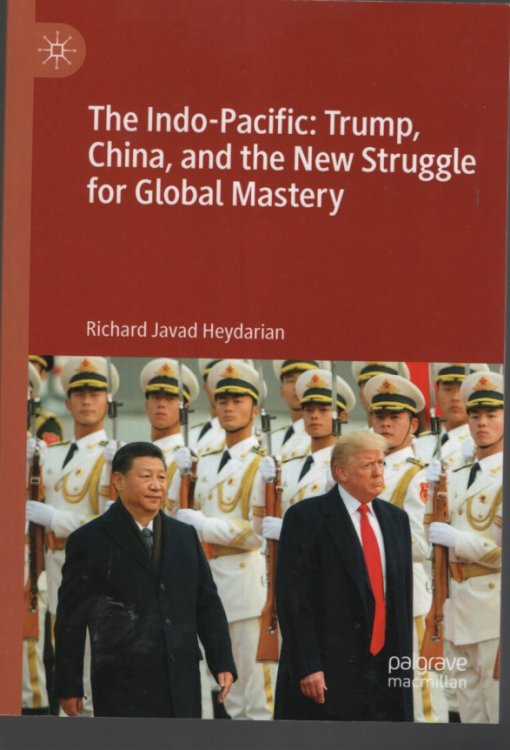 The Indo-Pacific Trump, China, and the New Struggle for Global Mastery