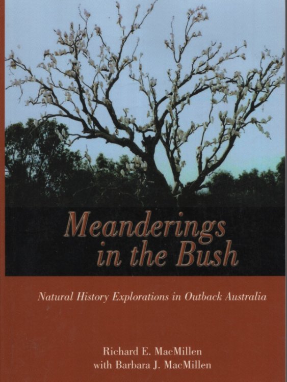 Meanderings in the Bush Natural History Explorations in Outback Australia