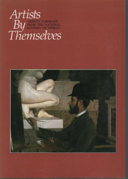 ARTISTS BY THEMSELVES : ARTISTS' PORTRAITS FROM THE NATIONAL ACADEMY OF DESIGN