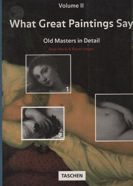 WHAT GREAT PAINTINGS SAY: OLD MASTERS IN DETAIL,