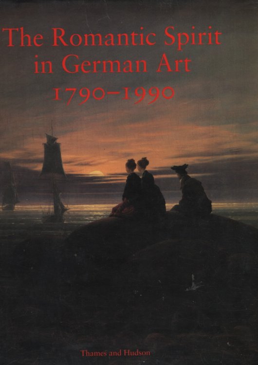The Romantic Spirit in German Art: 1790-1990