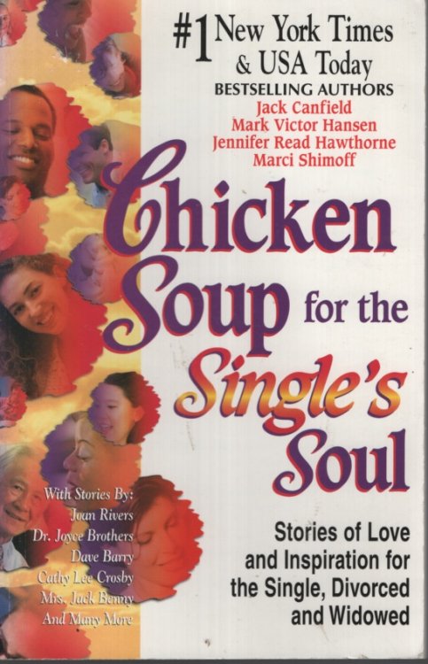 Chicken Soup for the Single's Soul Stories of Love and Inspiration for the Single, Divorced and Widowed