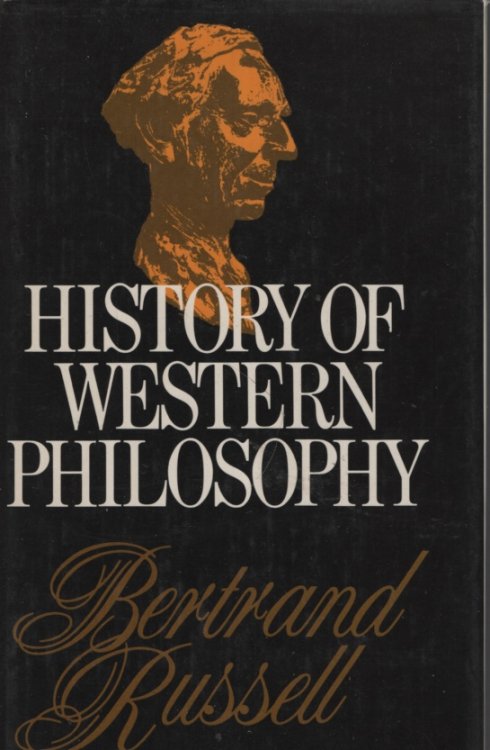 A HISTORY OF WESTERN PHILOSOPHY - and its Connection with Political and Social Circumstances from the Earliest Times to the Present Day