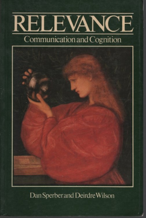 Relevance: Communication and Cognition (Language and Thought Ser)