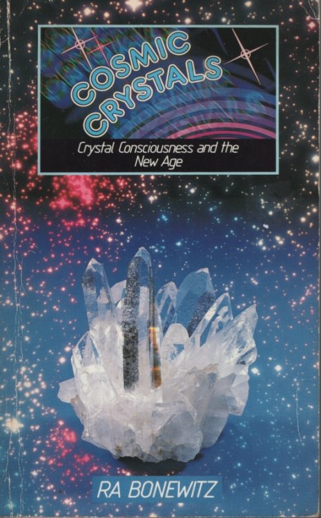 Cosmic Crytstals : Crystal Consciousness and the New Age