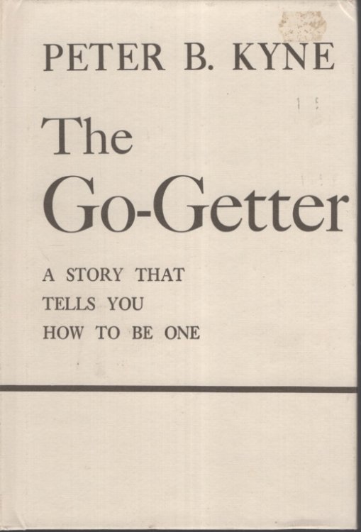 THE GO-GETTER A Story That Tells You How to be One