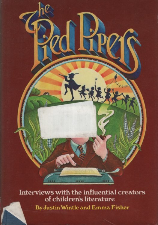 The Pied Pipers: Interviews with the influential creators of children's literature