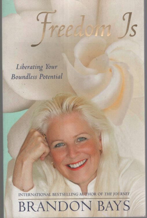 Freedom Is: Liberating your boundless potential