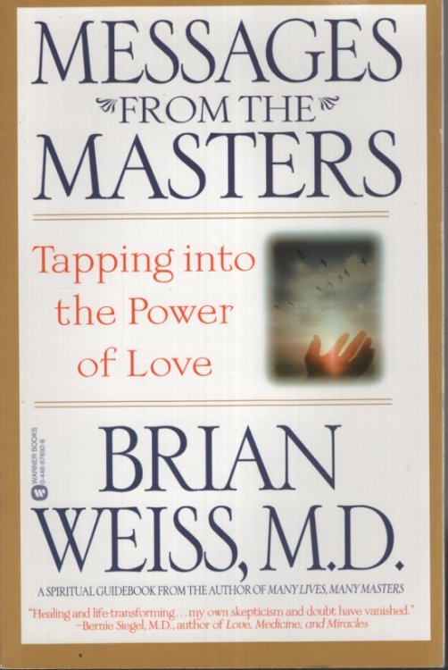 MESSAGES FROM THE MASTERS Tapping into the Power of Love