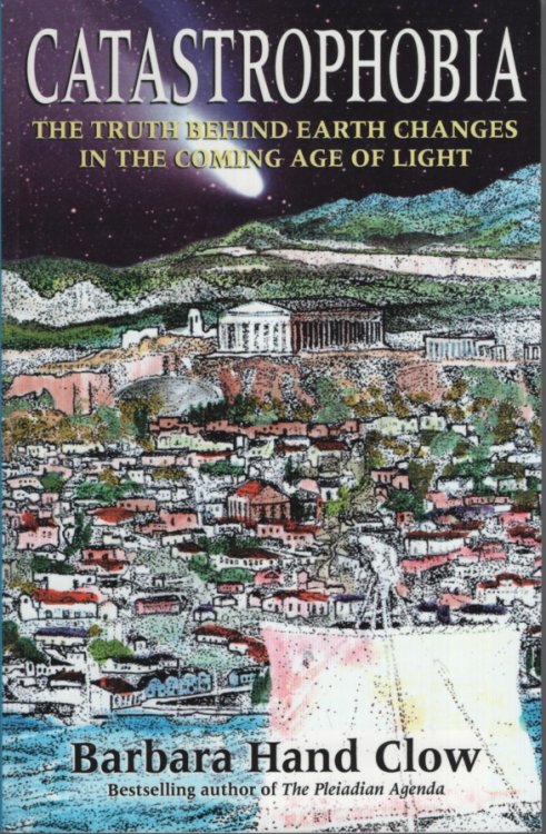 Catastrophobia: The Truth Behind Earth Changes in the Coming Age of Light