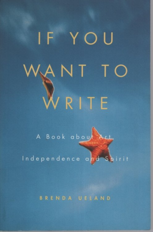 If You Want to Write: A Book About Art, Independence and Spirit