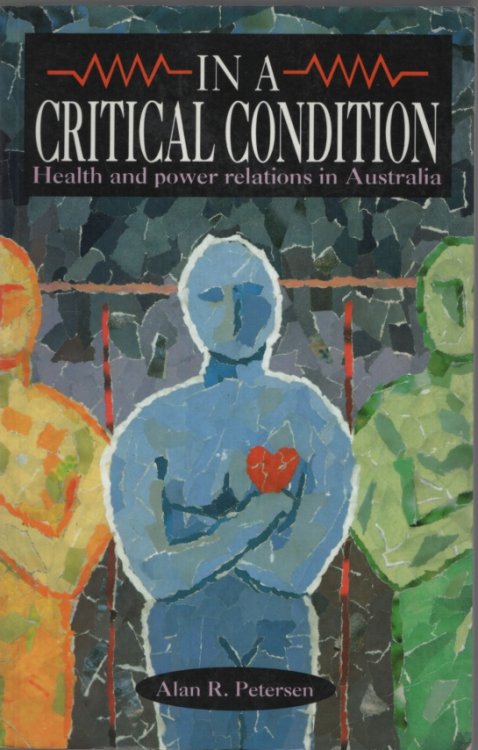 IN A CRITICAL CONDITION: HEALTH AND POWER RELATIONS IN AUSTRALIA
