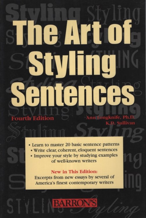 THE ART OF STYLING SENTENCES : 20 PATTERNS FOR SUCCESS