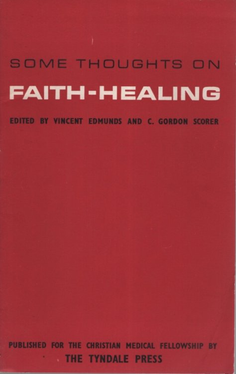 SOME THOUGHTS ON FAITH HEALING