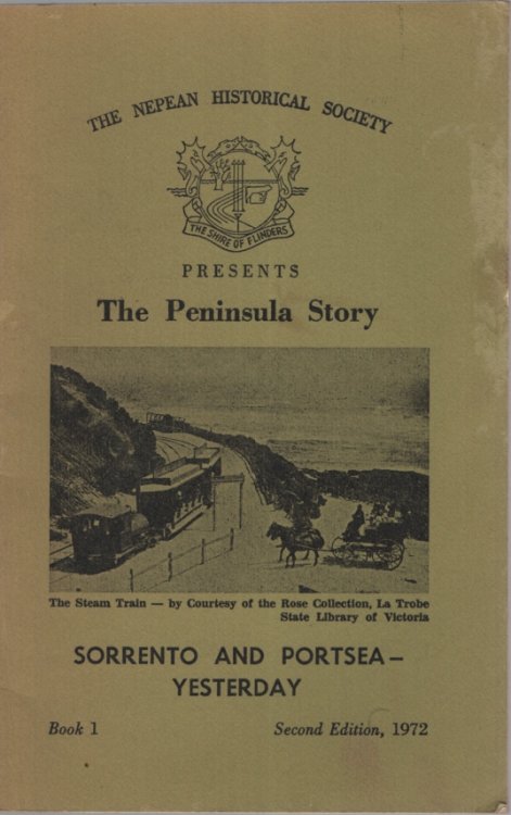 THE PENINSULA STORY : SORRENTO AND PORTSEA - YESTERDAY Presented by the Nepean Historical Society
