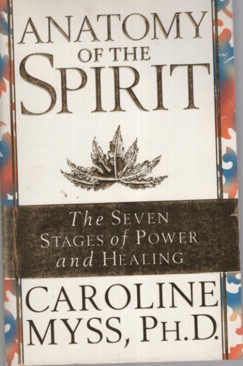 Anatomy of the Spirit The Seven Stages of Power and Healing