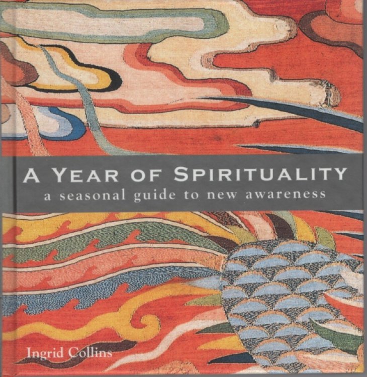 A Year Of Spirituality: A Seasonal Guide To New Awareness