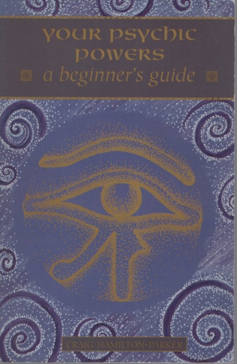YOUR PSYCHIC POWERS: A BEGINNER'S GUIDE