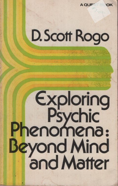 Exploring Psychic Phenomena: Beyond Mind and Matter (A Quest Book)